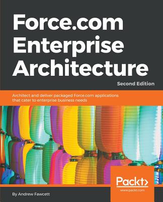 Force.com Enterprise Architecture - - Fawcett, Andrew