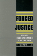 Forced Justice: School Desegregation and the Law