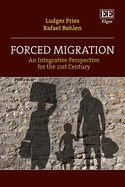 Forced Migration: An Integrative Perspective for the 21st Century