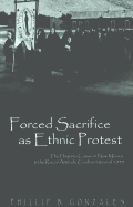 Forced Sacrifice as Ethnic Protest: The Hispano Cause in New Mexico & the Racial Attitude Confrontation of 1933