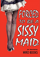 Forced to Be a Sissy Maid