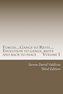 Forces...Gangs to Riots...: evolution to gangs, riots and back to peace Third Edition - Hernandez Ph D, Fernando (Contributions by), and Valle, Rosa (Editor), and Presley, Kelly (Editor)