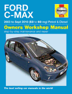 Ford C-Max Petrol and Diesel Service and Repair Manual: 2003 to 2010