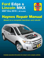 Ford Edge & Lincoln Mkx 2007 Thru 2019 All Models Haynes Repair Manual: 2007 Thru 2019 All Models - Based on a Complete Teardown and Rebuild