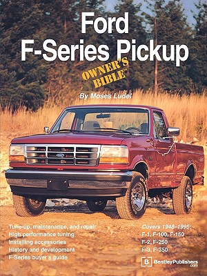 Ford F-Series Pickup Owner's Bible - Ludel, Moses