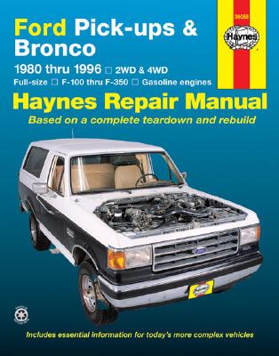 Ford Full-Size Pickups and Bronco, 1980-1996 - Haynes Publishing, and Christman, Mark, and Haynes, John