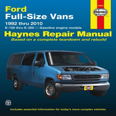 Ford Full Size Vans Service and Repair Manual: 1992 to 2010 - Rendina, Ralph, and Maddox, Robert, and Haynes, John H