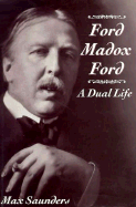 Ford Madox Ford: A Dual Lifevolume I: The World Before the War - Saunders, Max