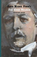 Ford Madox Ford's "The Good Soldier": Centenary Essays