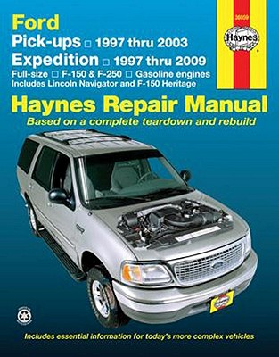 Ford Pick-Ups 1997 Thru 2003 Expedition 1997 Thru 2009 - Storer, Jay, and Haynes Manuals, Editors Of (Compiled by)