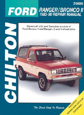 Ford Ranger and Bronco II, 1983-90 1983-90 Repair Manual - Chilton Editorial, and Chilton Automotive Books, and The Nichols/Chilton