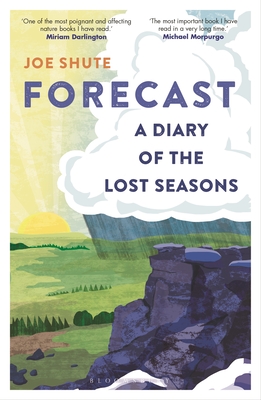 Forecast: A Diary of the Lost Seasons - Shute, Joe
