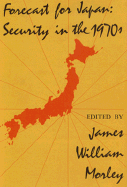 Forecast for Japan: Security in the 1970's