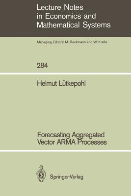 Forecasting Aggregated Vector Arma Processes - Ltkepohl, Helmut