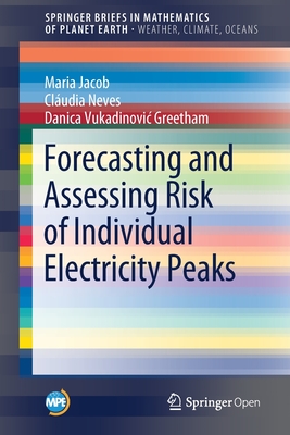 Forecasting and Assessing Risk of Individual Electricity Peaks - Jacob, Maria, and Neves, Cludia, and Vukadinovic Greetham, Danica