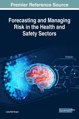 Forecasting and Managing Risk in the Health and Safety Sectors - Dall'acqua, Luisa (Editor)