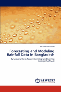 Forecasting and Modeling Rainfall Data in Bangladesh