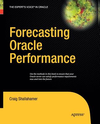 Forecasting Oracle Performance - Shallahamer, Craig