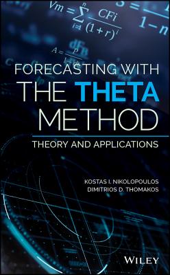 Forecasting With The Theta Method: Theory and Applications - Nikolopoulos, Kostas I., and Thomakos, Dimitrios D.