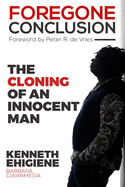 foregone conclusion: The cloning of an innocent man