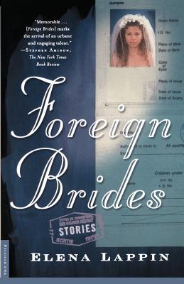 Foreign Brides: Stories - Lappin, Elena