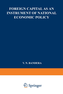 Foreign Capital as an Instrument of National Economic Policy: A Study Based on the Experience of East European Countries Between the World Wars