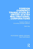 Foreign Currency Translation by United States Multinational Corporations: Toward a Theory of Accounting Standard Selection