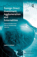 Foreign Direct Investment, Agglomeration and Externalities: Empirical Evidence from Mexican Manufacturing Industries