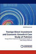 Foreign Direct Investment and Economic Growth: A Case Study of Pakistan
