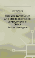 Foreign Investment and Socio-Economic Development: The Case of Dongguan