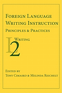 Foreign Language Writing Instruction: Principles and Practices