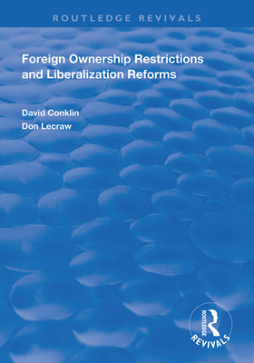 Foreign Ownership Restrictions and Liberalization Reforms - Conklin, David, and Lecraw, Don