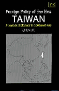 Foreign Policy of the New Taiwan: Pragmatic Diplomacy in Southeast Asia