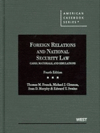 Foreign Relations and National Security Law: Cases, Materials, and Simulations