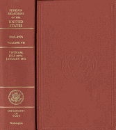 Foreign Relations of the United States, 1969-1976, Volume Vi1: Vietnam, July 1970 - January 1972 - Goldman, David (Editor), and Mahan, Erin R (Editor), and State Dept (U S ) Office of the Historian (Editor)