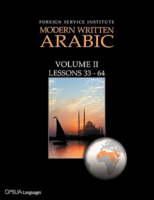 Foreign Service Institute Modern Written Arabic Volume II - Snow, James A, and Naja, A Nashat