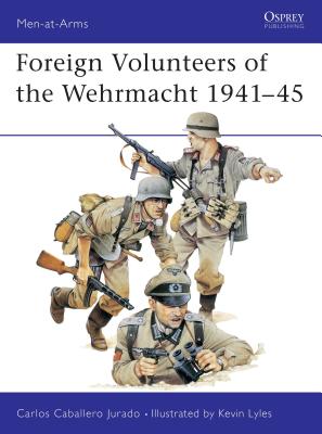 Foreign Volunteers of the Wehrmacht 1941-45 - Jurado, Carlos Caballero