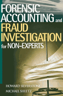 Forensic Accounting and Fraud Investigation for Non-Experts - Silverstone, Howard, CPA, and Sheetz, Michael, J.D.