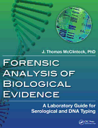 Forensic Analysis of Biological Evidence: A Laboratory Guide for Serological and DNA Typing