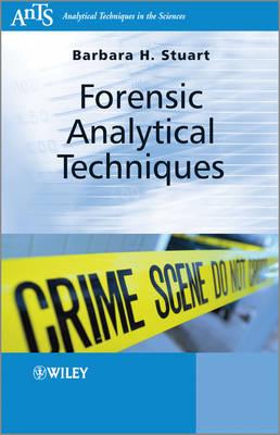 Forensic Analytical Techniques - Stuart, Barbara H.