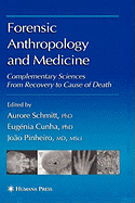 Forensic Anthropology and Medicine: Complementary Sciences From Recovery to Cause of Death