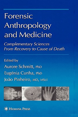 Forensic Anthropology and Medicine: Complementary Sciences From Recovery to Cause of Death - Schmitt, Aurore (Editor)