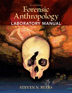 Forensic Anthropology Laboratory Manual Plus Mysearchlab