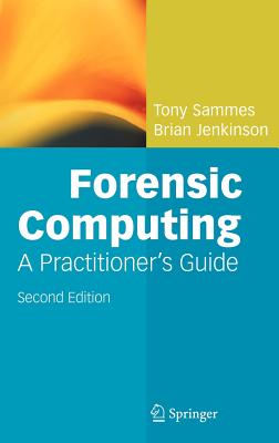 Forensic Computing - Sammes, Anthony, and Jenkinson, Brian