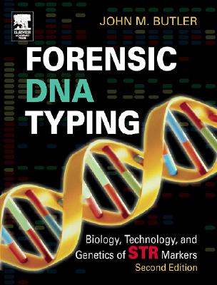 Forensic DNA Typing: Biology, Technology, and Genetics of Str Markers - Butler, John M