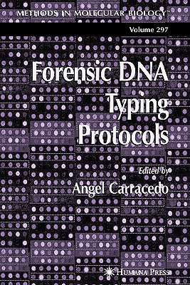 Forensic DNA Typing Protocols - Carracedo, Angel (Editor)