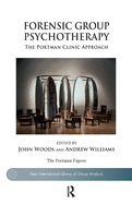 Forensic Group Psychotherapy: The Portman Clinic Approach