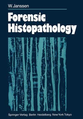 Forensic Histopathology - Janssen, W, Professor, and Forster, S (Translated by)