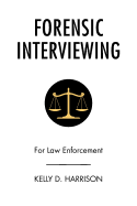 Forensic Interviewing: For Law Enforcement