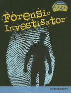 Forensic Investigator: Measurement